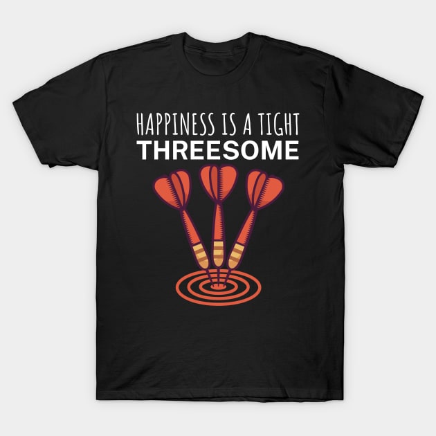 Happiness is a tight Threesome T-Shirt by maxcode